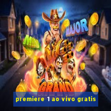 premiere 1 ao vivo gratis